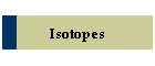 Isotopes
